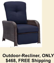 Outdoor-Recliner, ONLY $468, FREE Shipping